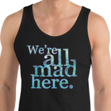 We're All Mad - Tank